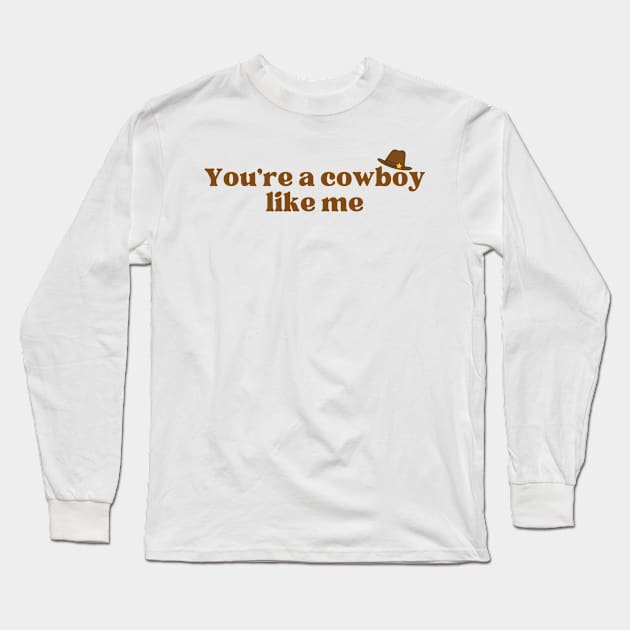 Cowboy Like Me Long Sleeve T-Shirt by virtuallies